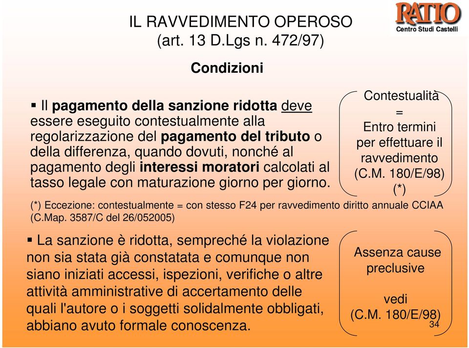 degli interessi moratori calcolati al tasso legale con maturazione giorno per giorno.