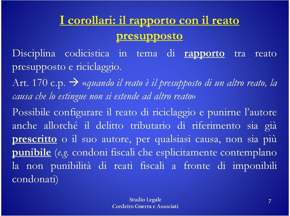 esupposto Disciplina codicistica in tema di rapporto tra reato presupposto e riciclaggio. Art. 170 c.p. «quando il reato è il presupposto di