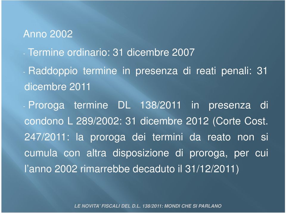 289/2002: 31 dicembre 2012 (Corte Cost.