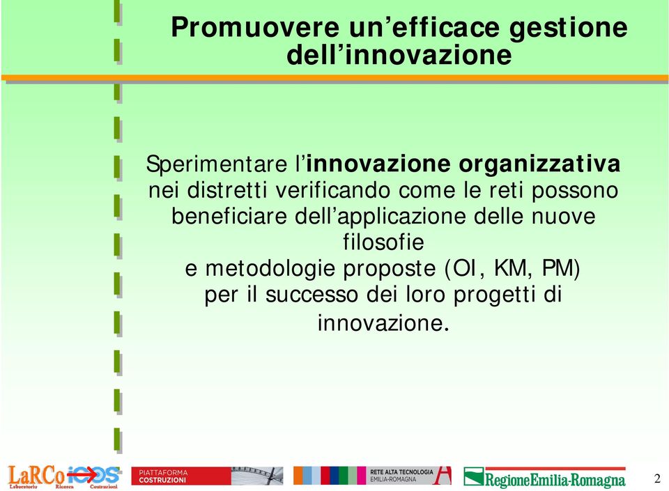 possono beneficiare dell applicazione delle nuove filosofie e