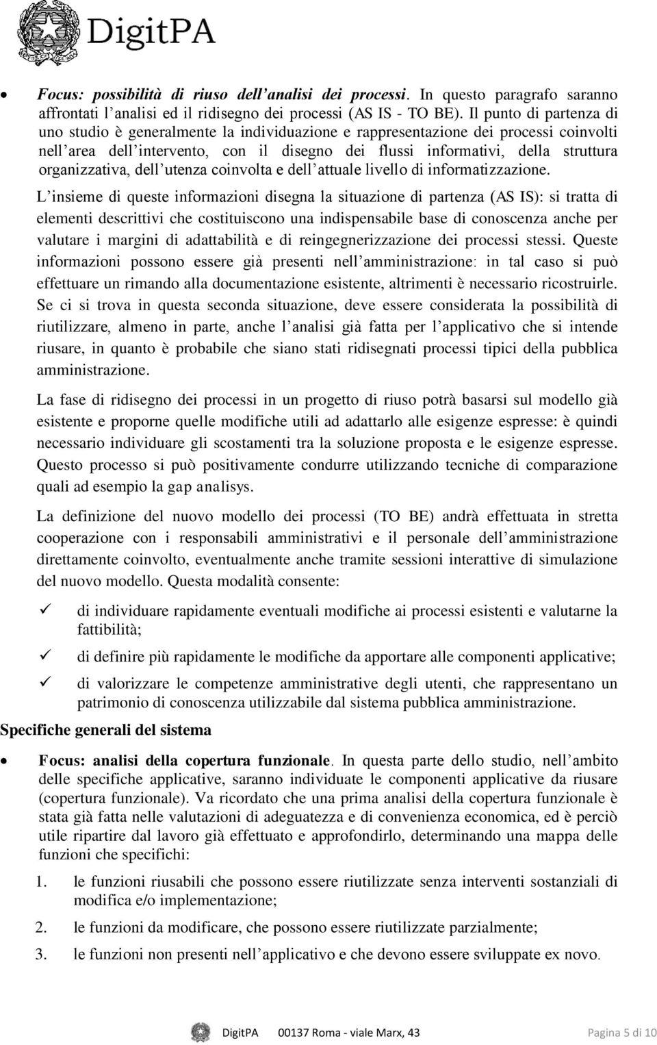 organizzativa, dell utenza coinvolta e dell attuale livello di informatizzazione.