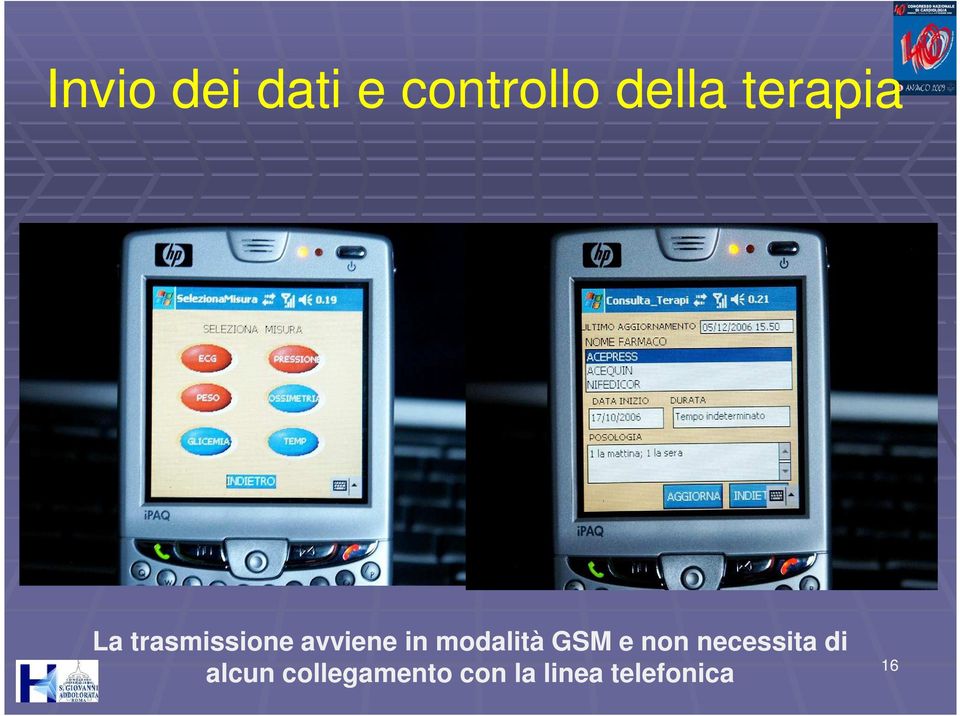 modalità GSM e non necessita di