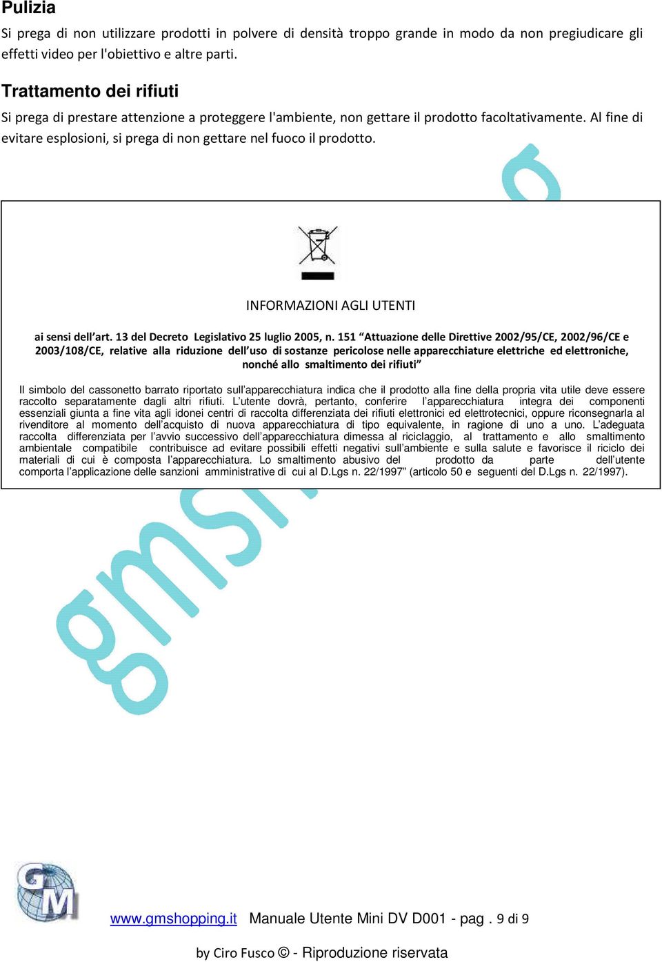 INFORMAZIONI AGLI UTENTI ai sensi dell art. 13 del Decreto Legislativo 25 luglio 2005, n.