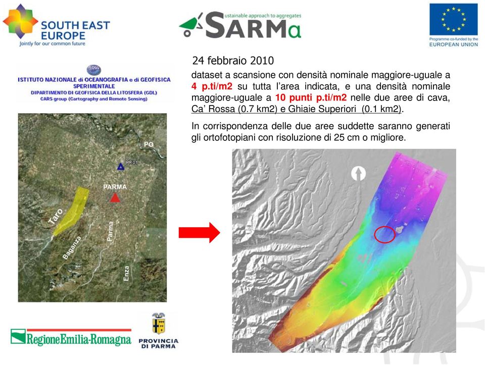 ti/m2 nelle due aree di cava, Ca Rossa (0.7 km2) e Ghiaie Superiori (0.1 km2).