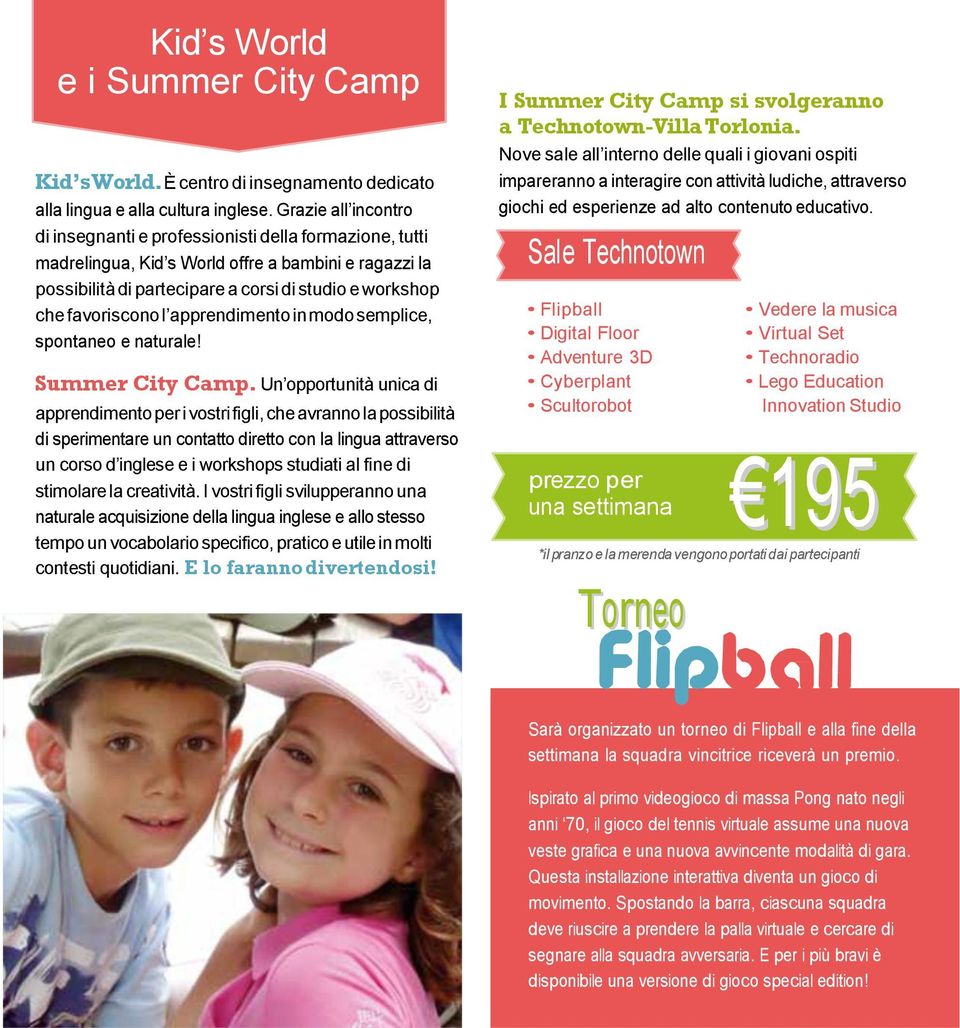 favoriscono l apprendimento in modo semplice, spontaneo e naturale! Summer City Camp.