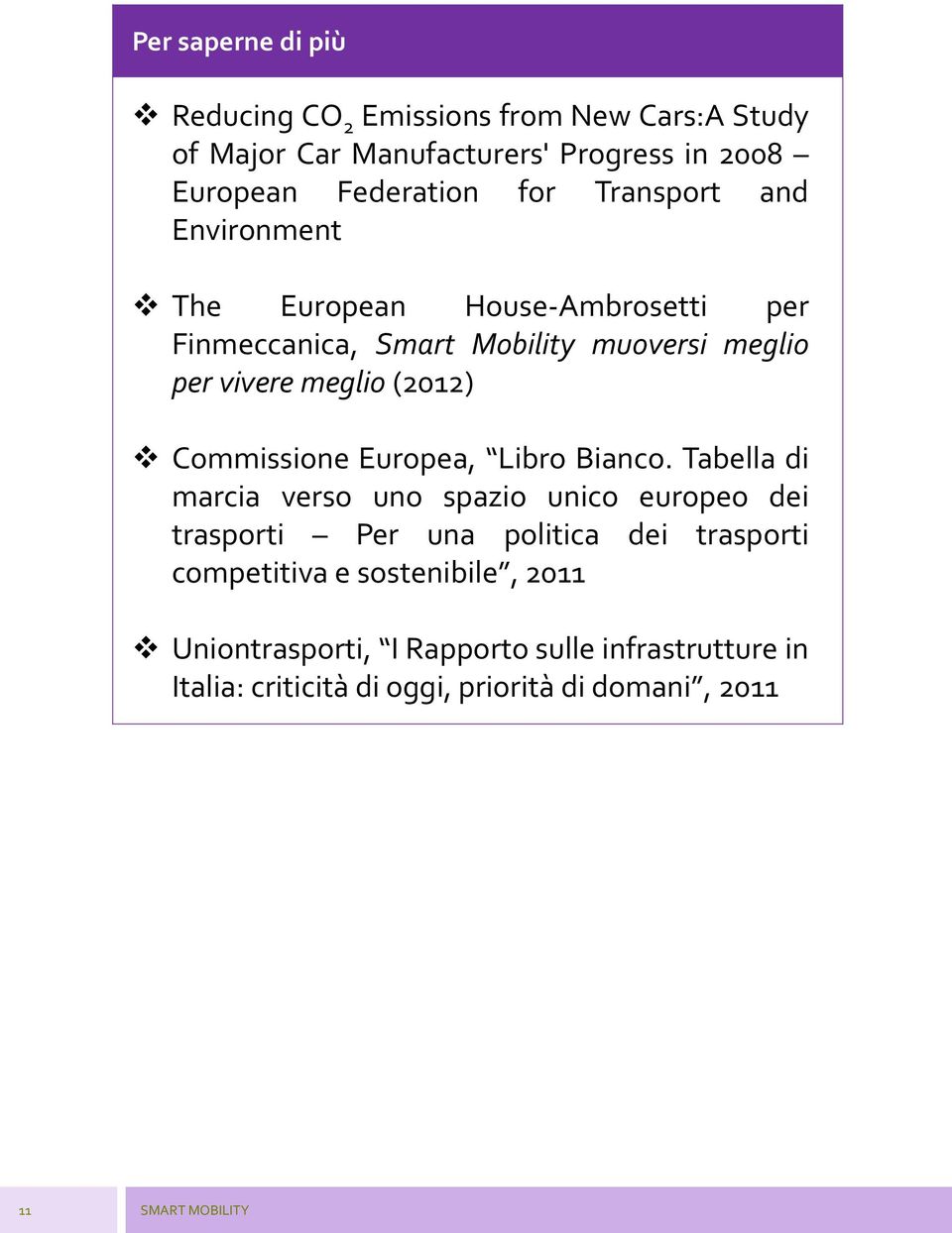 (2012) Commissione Europea, Libro Bianco.