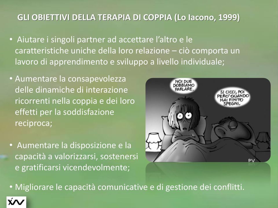 dinamiche di interazione ricorrenti nella coppia e dei loro effetti per la soddisfazione reciproca; Aumentare la disposizione e la