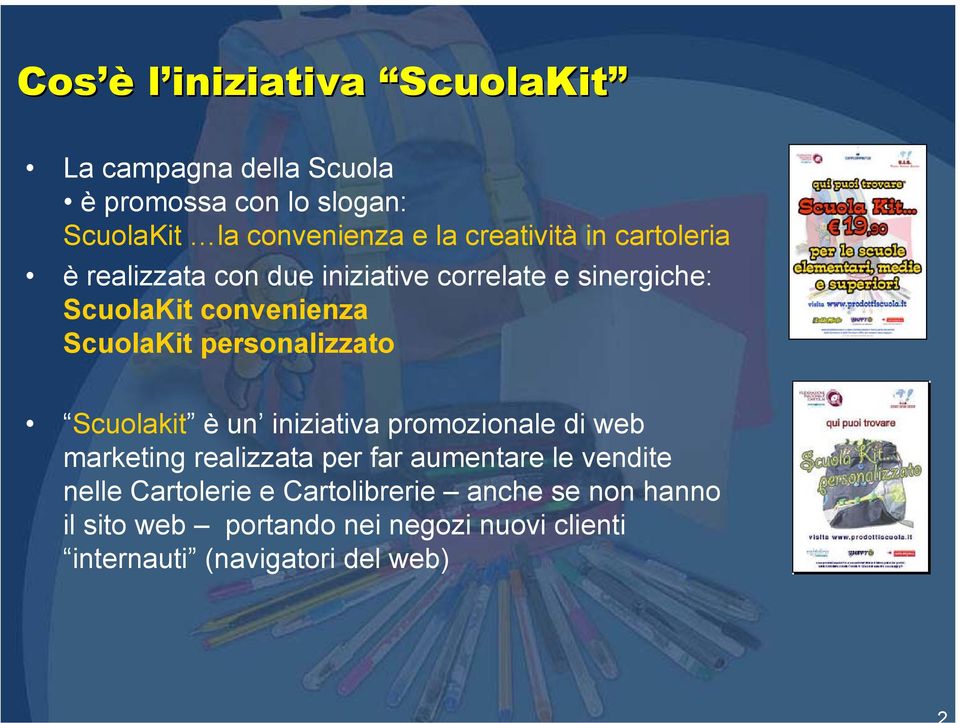 personalizzato Scuolakit è un iniziativa promozionale di web marketing realizzata per far aumentare le vendite