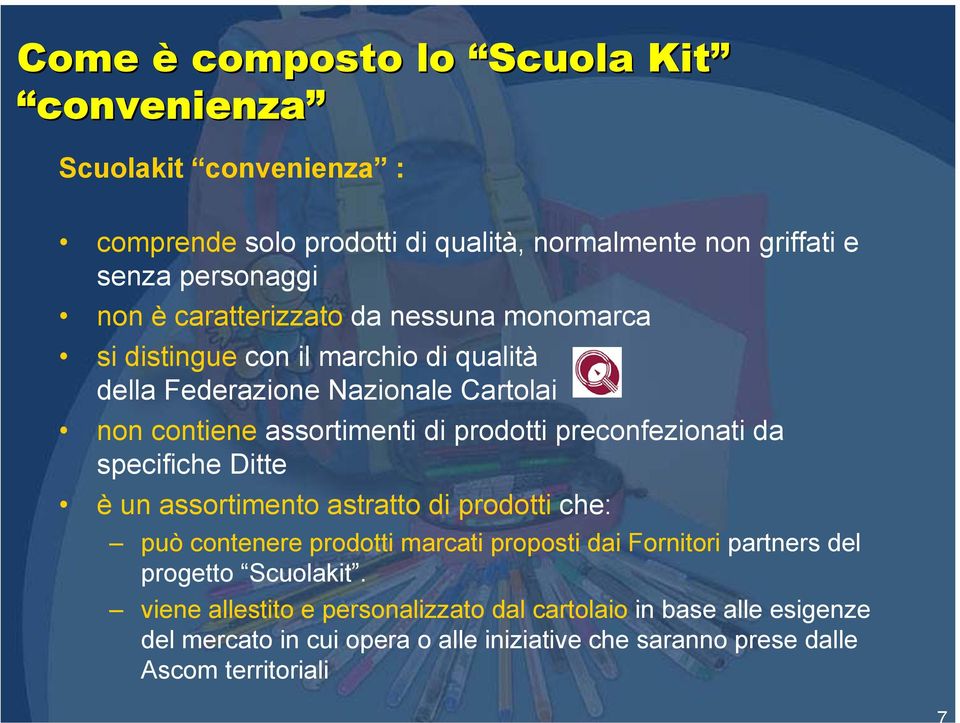 preconfezionati da specifiche Ditte è un assortimento astratto di prodotti che: può contenere prodotti marcati proposti dai Fornitori partners del progetto