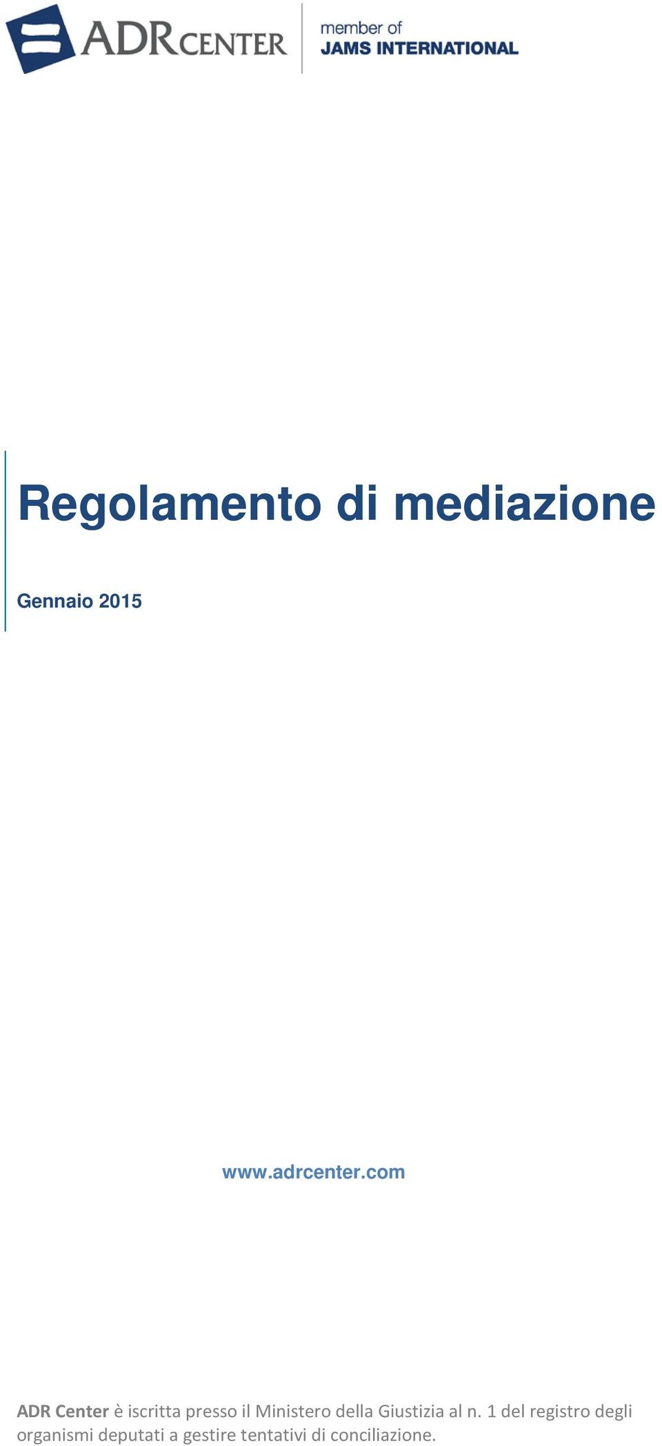 com ADR Center è iscritta presso il Ministero