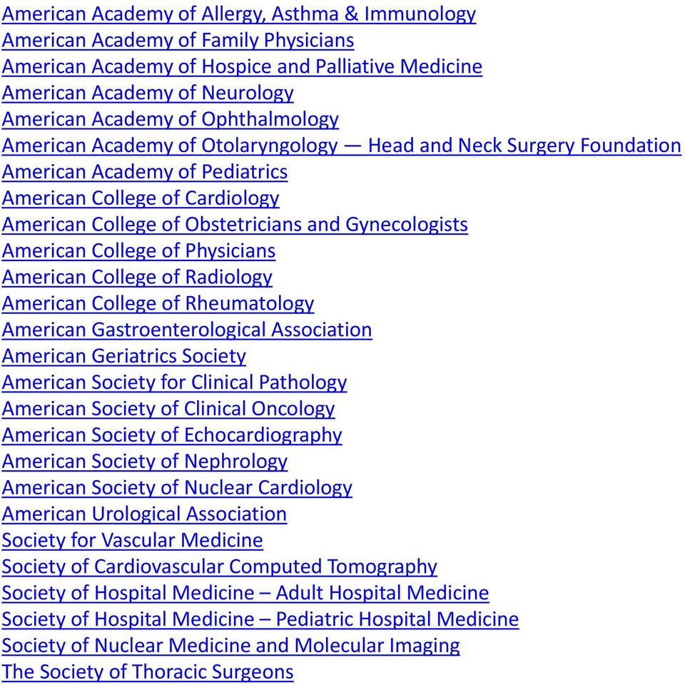 American College of Physicians American College of Radiology American College of Rheumatology American Gastroenterological Association American Geriatrics Society American Society for Clinical