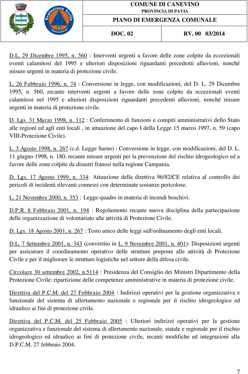 protezione civile. L. 26 Febbraio 1996, n. 74 : Conversione in legge, con modificazioni, del D. L. 29 Dicembre 1995, n.