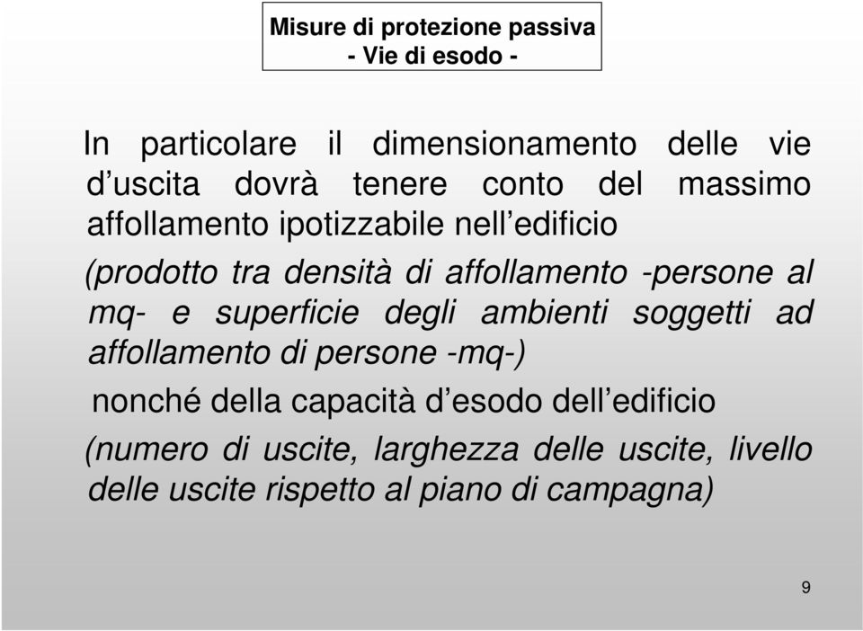 -persone al mq- e superficie degli ambienti soggetti ad affollamento di persone -mq-) nonché della capacità