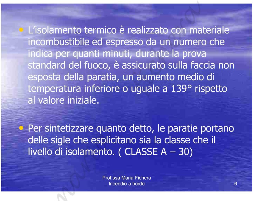 medio di temperatura inferiore o uguale a 139 rispetto al valore iniziale.