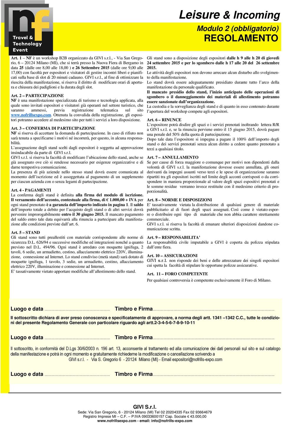 gatorio) REGOLAMENTO Art. 1 NF è un workshop B2B organizzato da GIVI s.r.l.