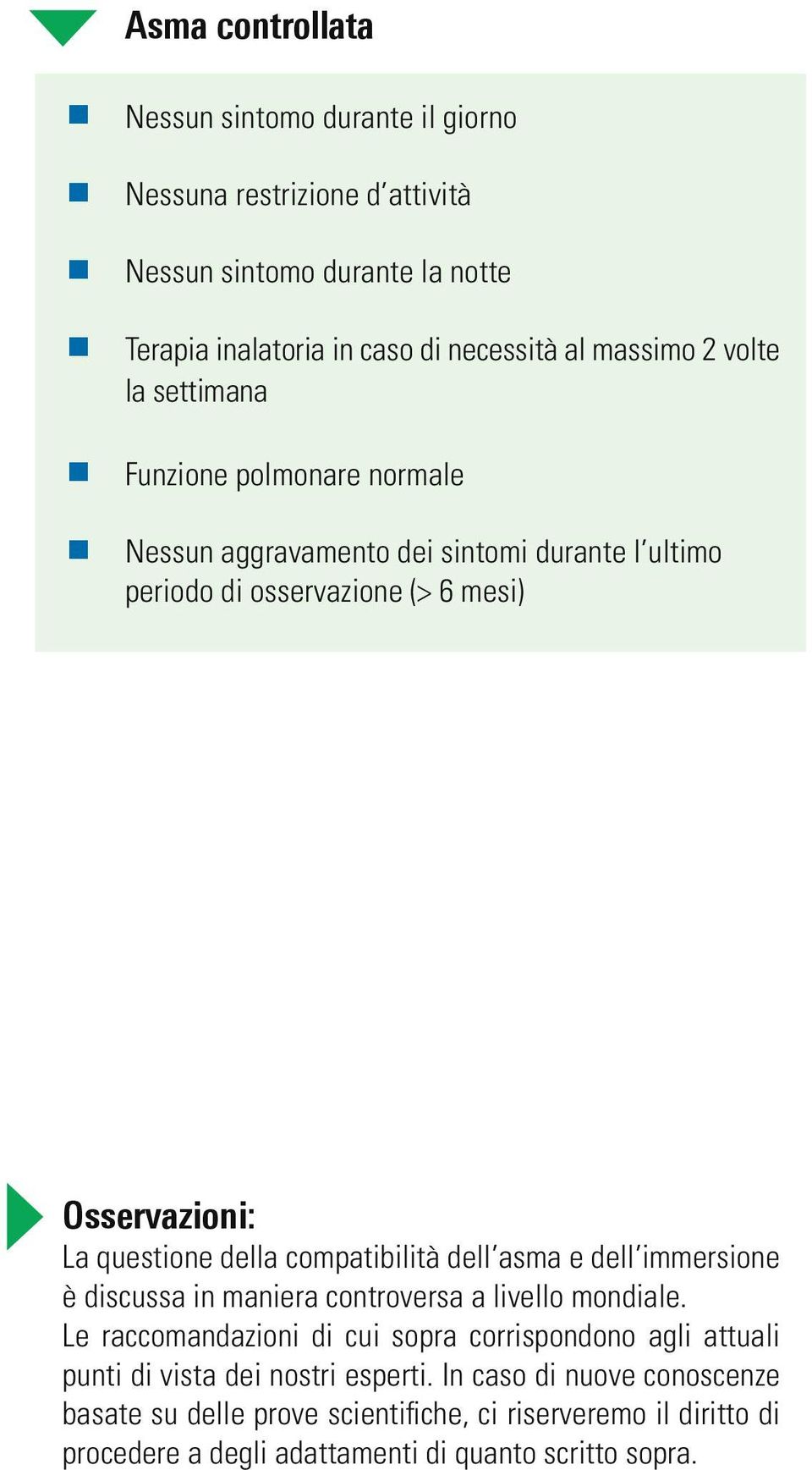 compatibilità dell asma e dell immersione è discussa in maniera controversa a livello mondiale.