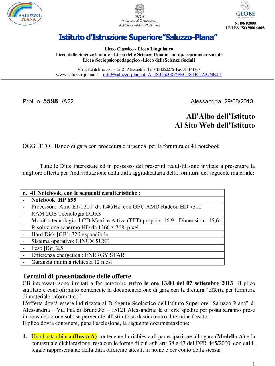 possesso dei prescritti requisiti sono invitate a presentare la migliore offerta per l'individuazione della ditta aggiudicataria della fornitura del seguente materiale: n.