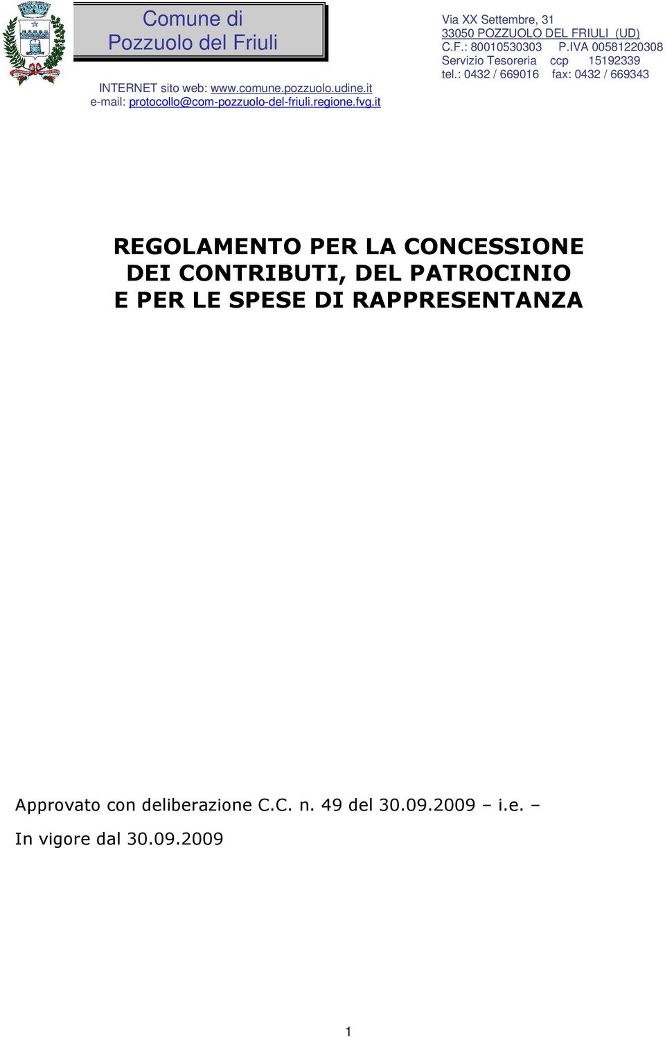 IVA 00581220308 Servizio Tesoreria ccp 15192339 tel.