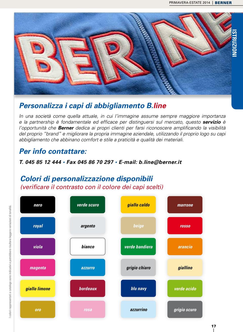 mercato, blu navy questo servizio è l opportunità che Berner dedica ai propri clienti per farsi riconoscere amplificando la visibilità del proprio brand e migliorare la propria immagine aziendale,