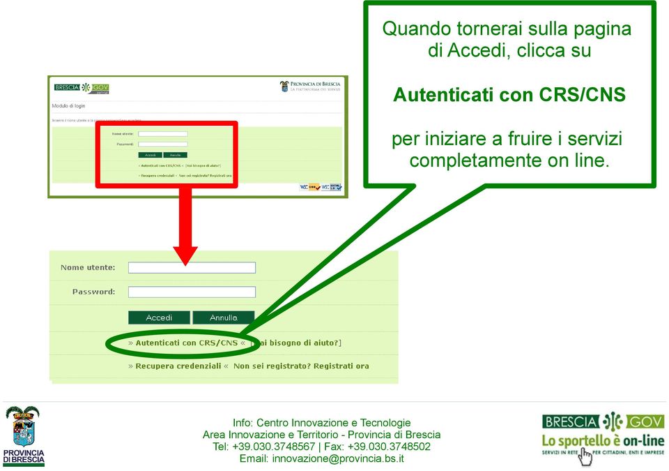 con CRS/CNS per iniziare a