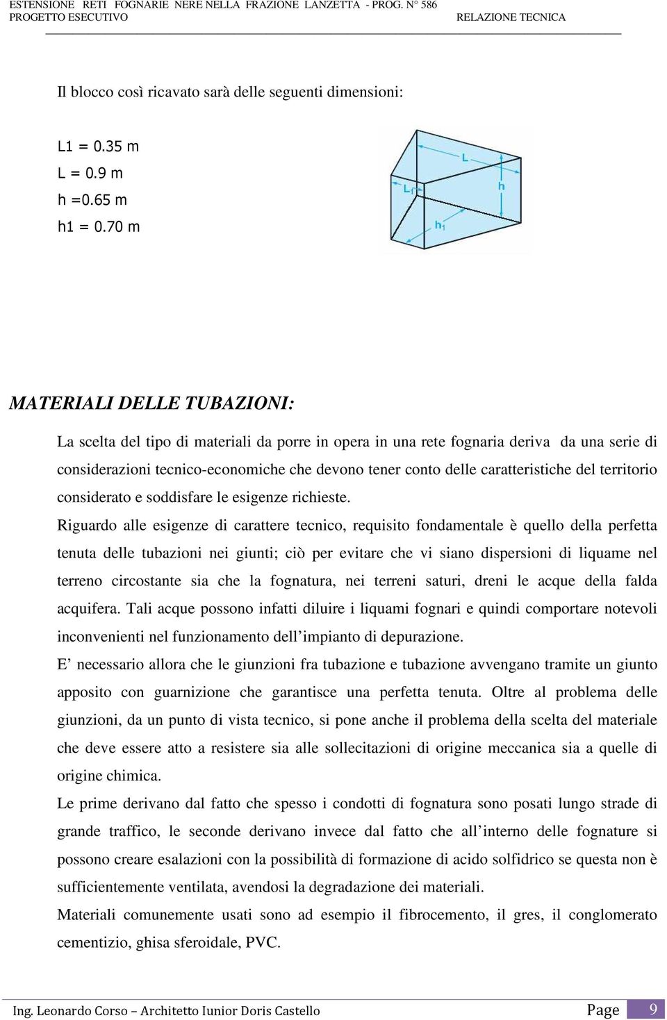 caratteristiche del territorio considerato e soddisfare le esigenze richieste.