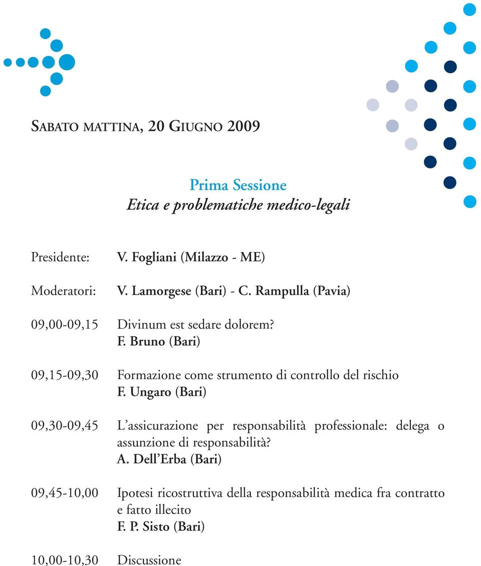 Bruno (Bari) 09,15-09,30 Formazione come strumento di controllo del rischio F.