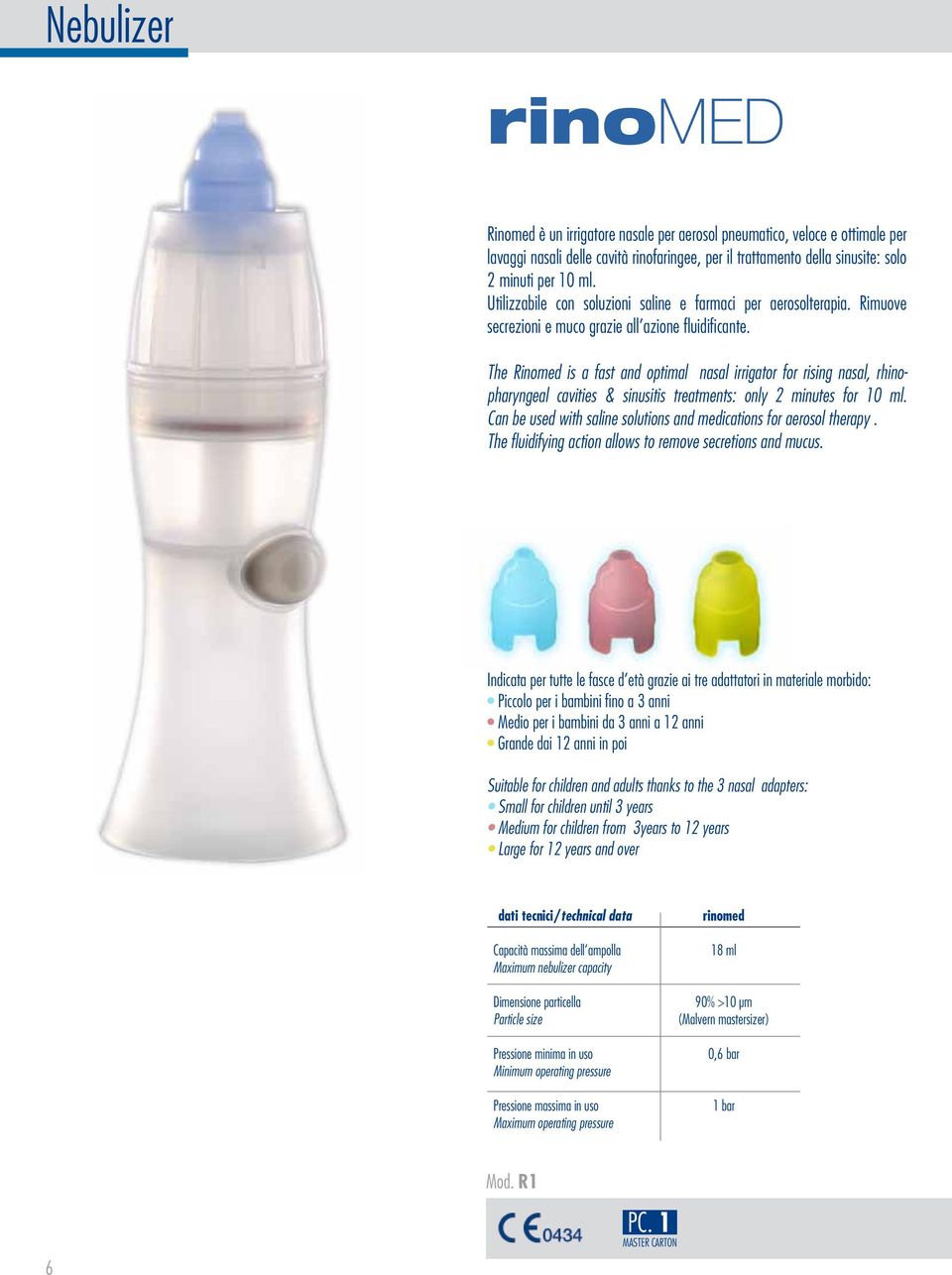 The Rinomed is a fast and optimal nasal irrigator for rising nasal, rhinopharyngeal cavities & sinusitis treatments: only 2 minutes for 10 ml.