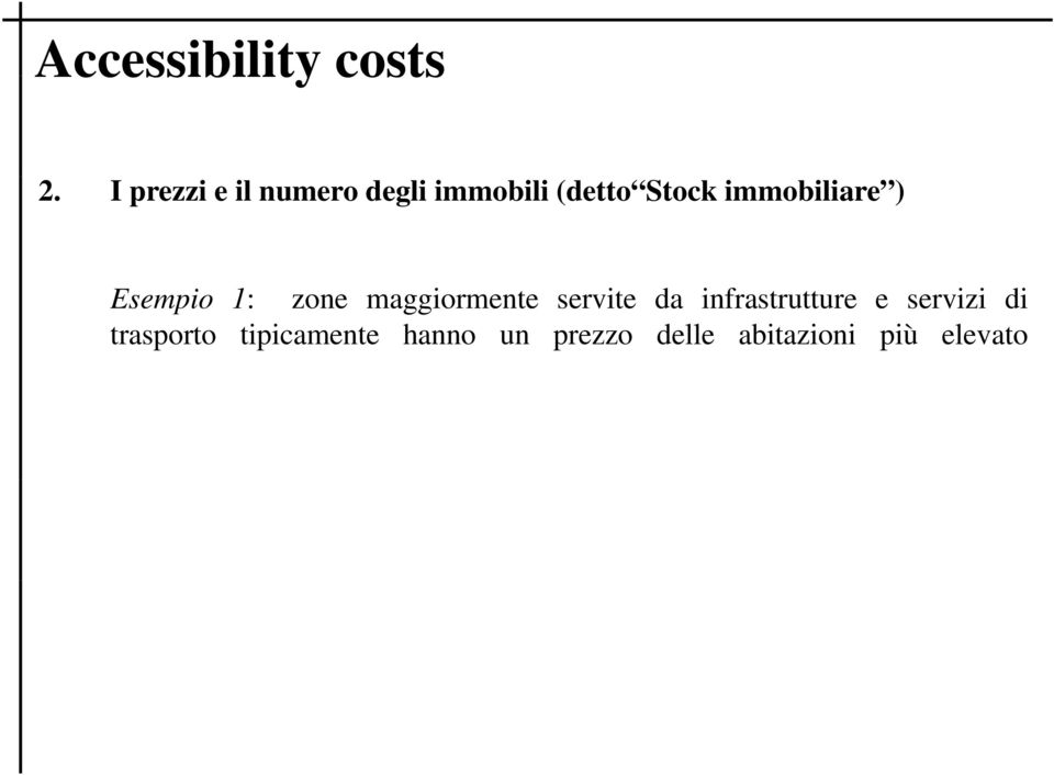 immobiliare ) Esempio 1: zone maggiormente servite da