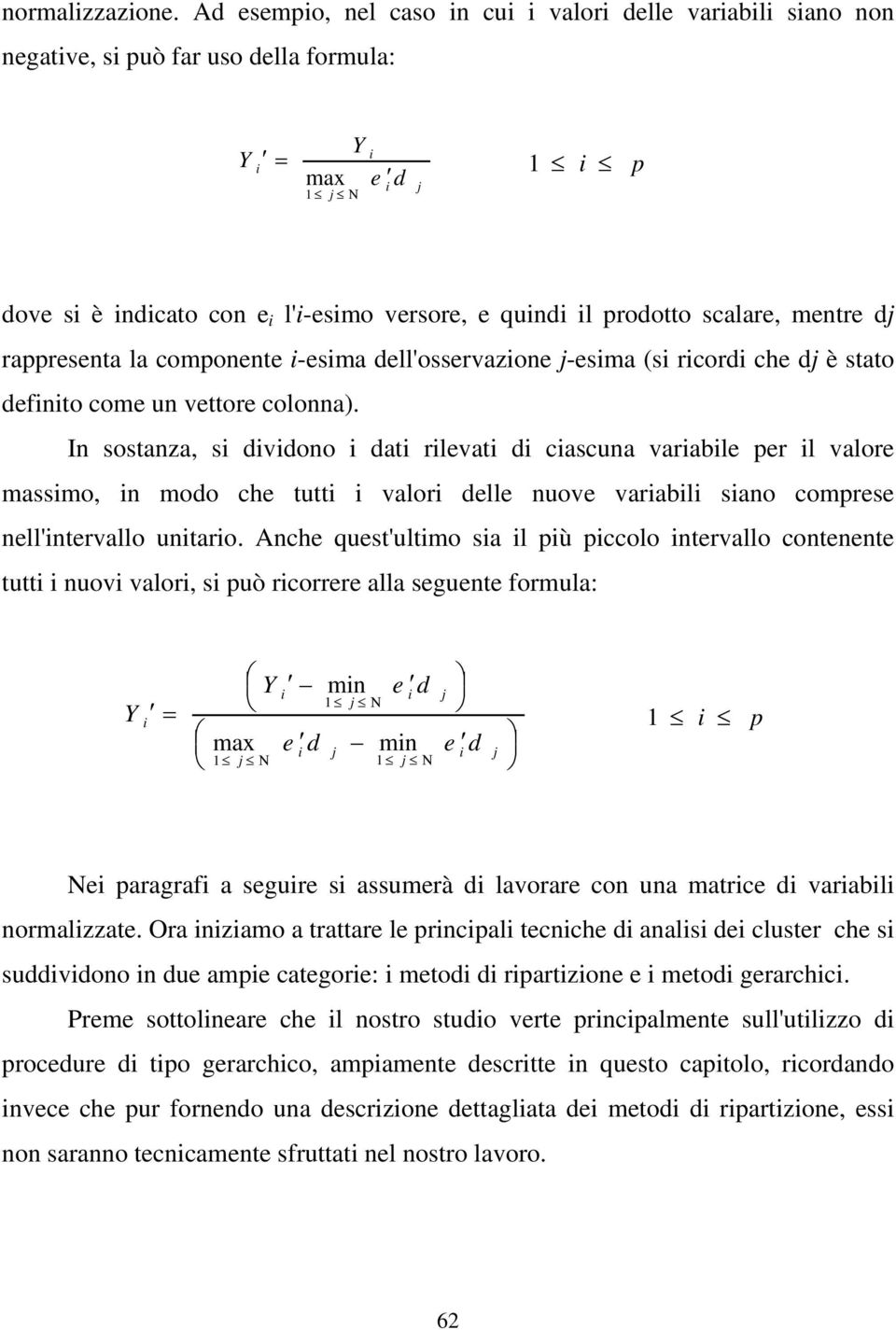 componente -esma dell'osservazone -esma (s rcord che d è stato defnto come un vettore colonna).