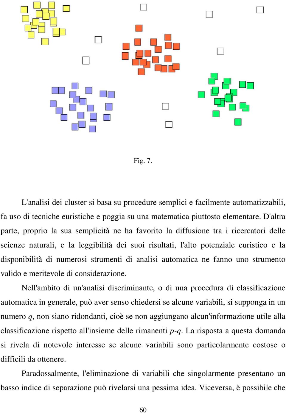 automatca ne fanno uno strumento valdo e mertevole d consderazone.