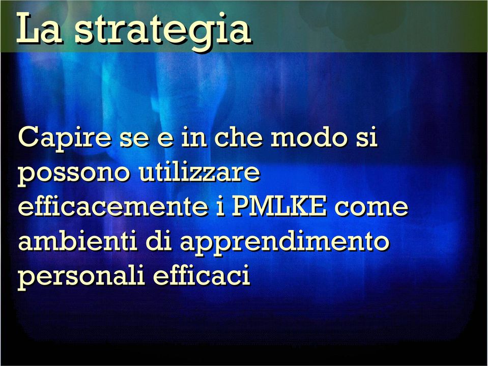efficacemente i PMLKE come