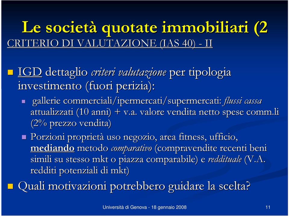 li (2% prezzo vendita) Porzioni proprietà uso negozio, area fitness, ufficio, mediando metodo comparativo (compravendite recenti beni