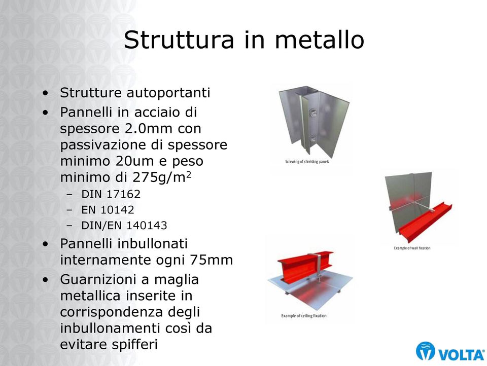 EN 10142 DIN/EN 140143 Pannelli inbullonati internamente ogni 75mm Guarnizioni a