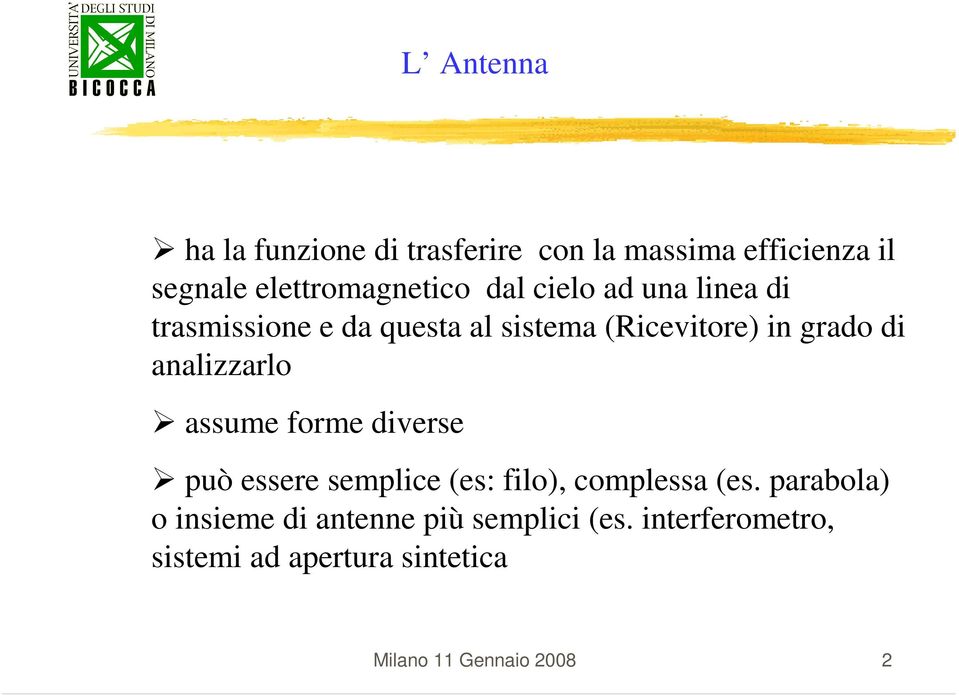 analizzarlo assume forme diverse può essere semplice (es: filo), complessa (es.