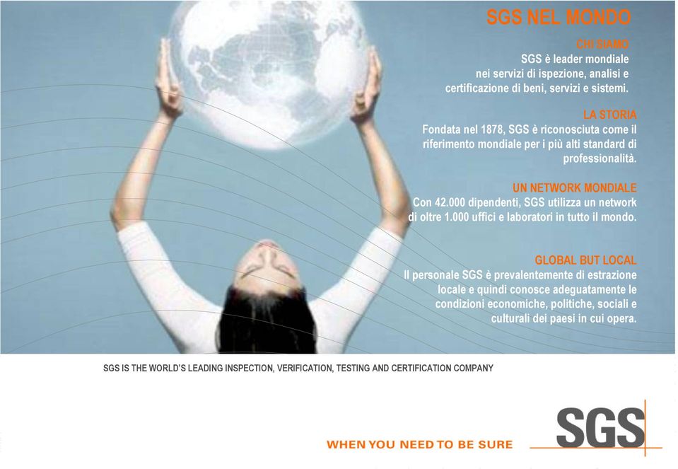 000 dipendenti, SGS utilizza un network di oltre 1.000 uffici e laboratori in tutto il mondo.