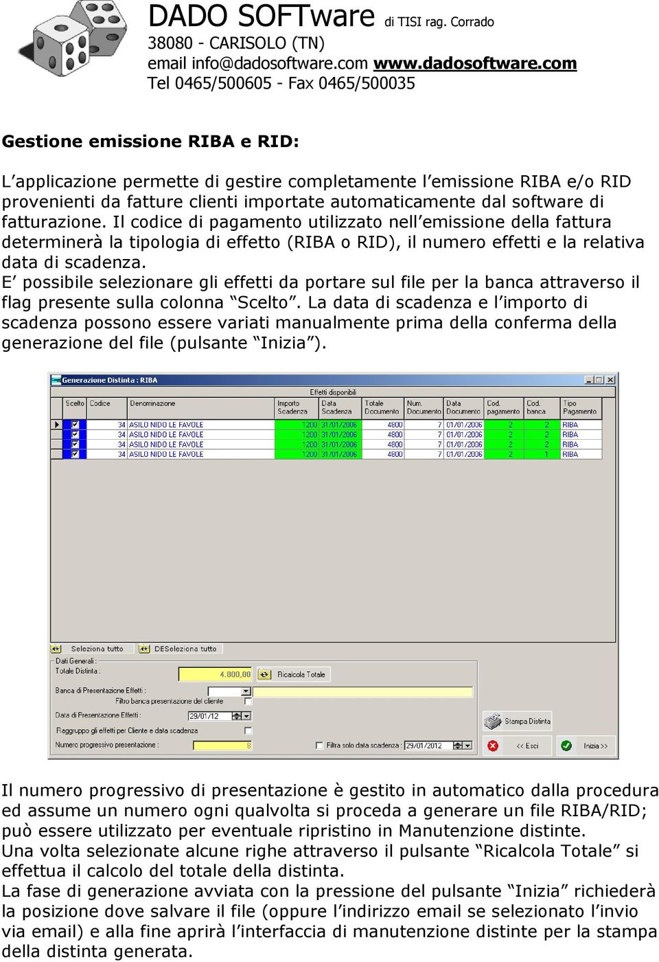 E possibile selezionare gli effetti da portare sul file per la banca attraverso il flag presente sulla colonna Scelto.