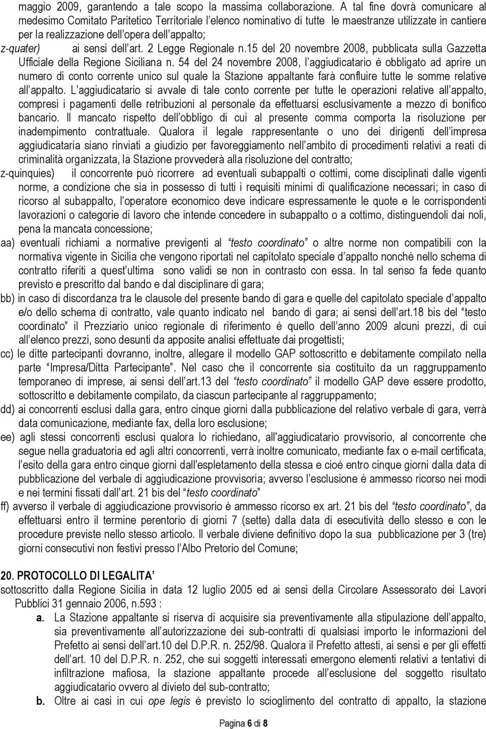 sensi dell art. 2 Legge Regionale n.15 del 20 novembre 2008, pubblicata sulla Gazzetta Ufficiale della Regione Siciliana n.