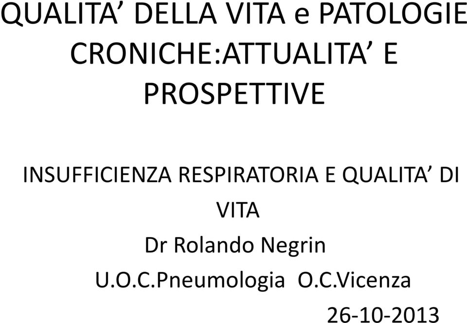 INSUFFICIENZA RESPIRATORIA E QUALITA DI