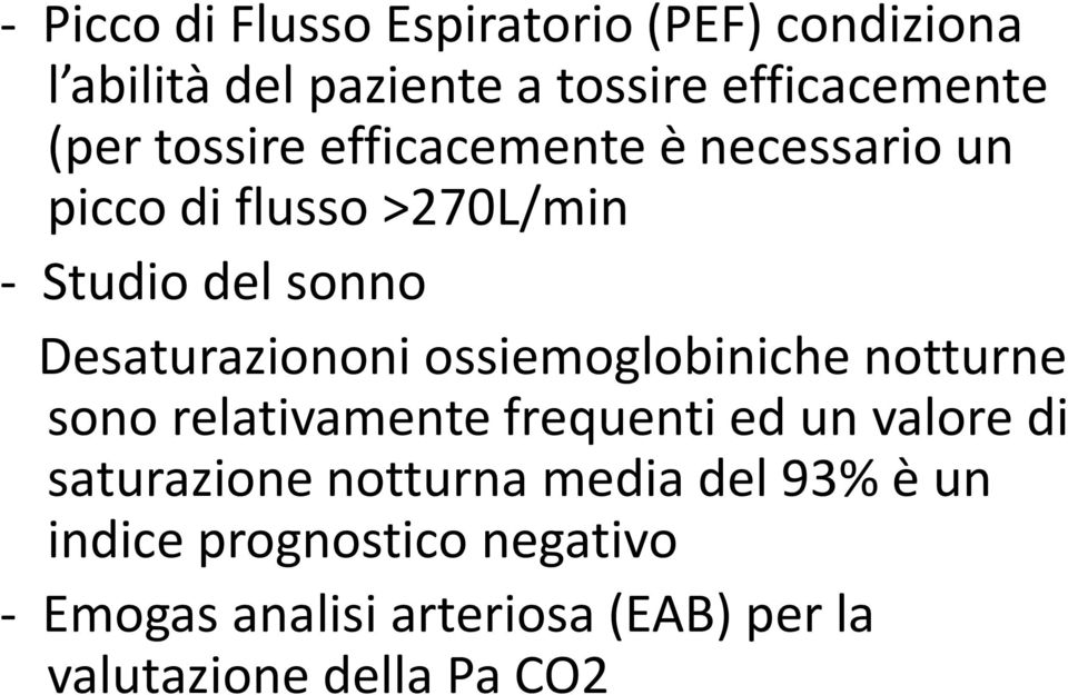 ossiemoglobiniche notturne sono relativamente frequenti ed un valore di saturazione notturna media