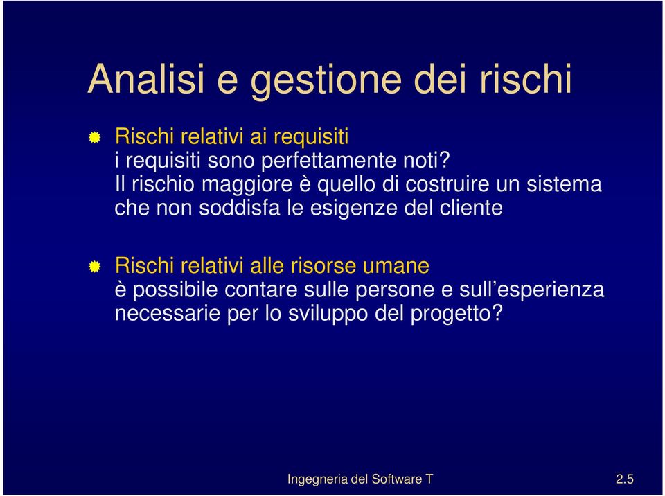 esigenze del cliente Rischi relativi alle risorse umane è possibile contare sulle