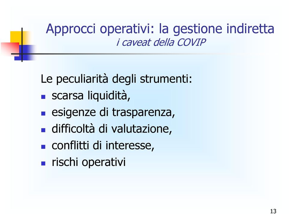 liquidità, esigenze di trasparenza, difficoltà di