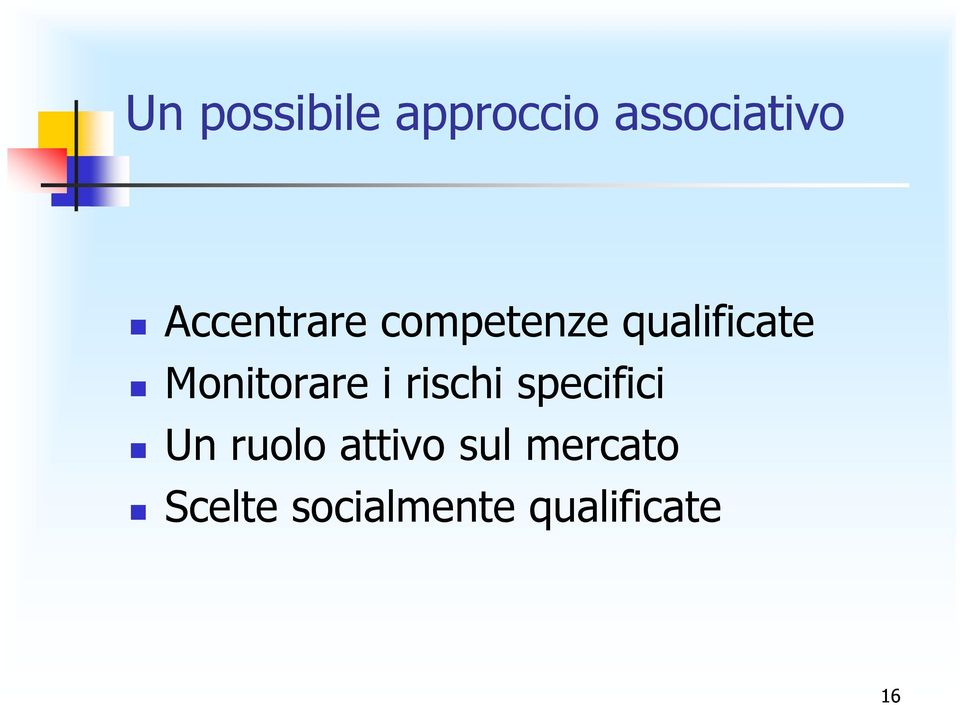 Monitorare i rischi specifici Un ruolo