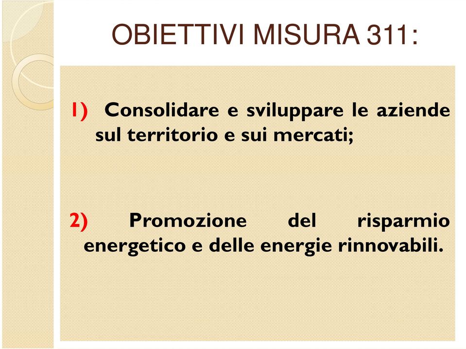 sui mercati; 2) Promozione del