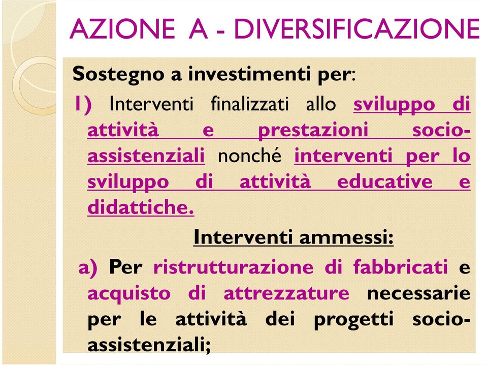 di attività educative e didattiche.