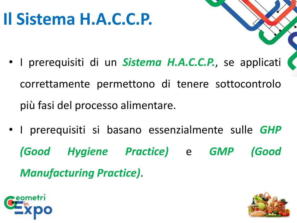 , se applicati correttamente permettono di tenere sottocontrolo più