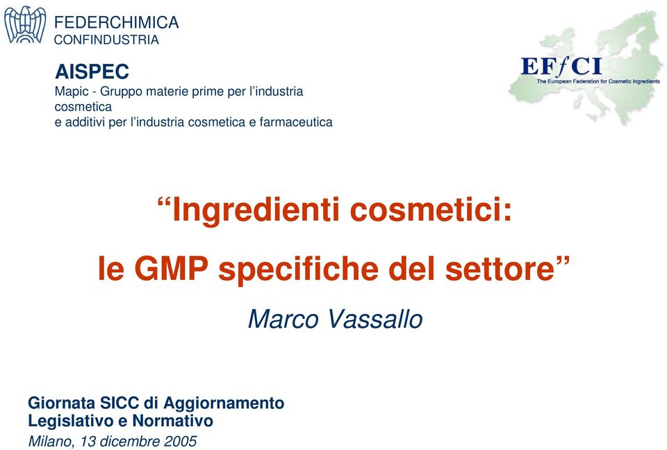 Ingredienti cosmetici: le GMP specifiche del settore Marco Vassallo