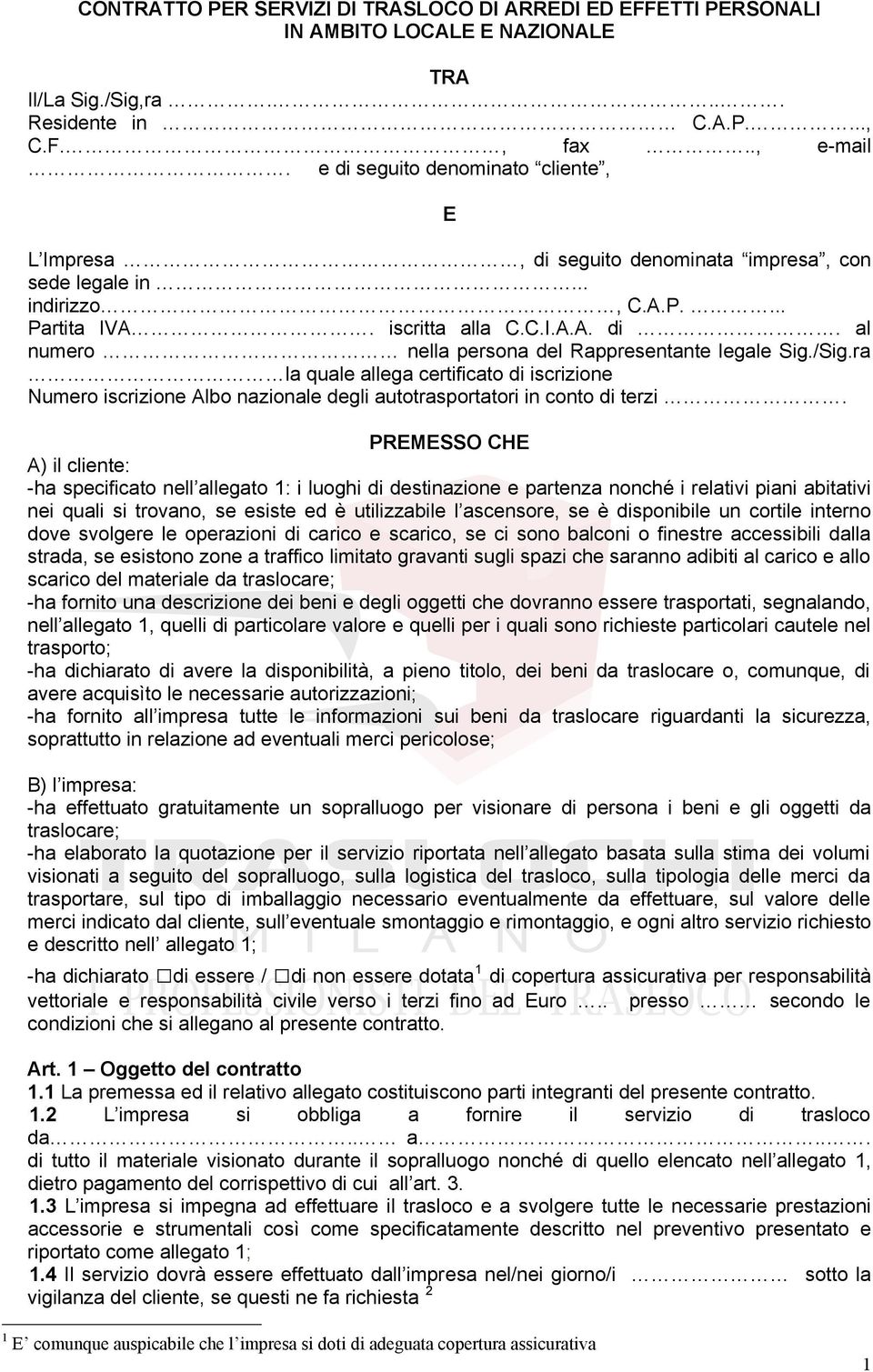 /Sig.ra la quale allega certificato di iscrizione Numero iscrizione Albo nazionale degli autotrasportatori in conto di terzi.