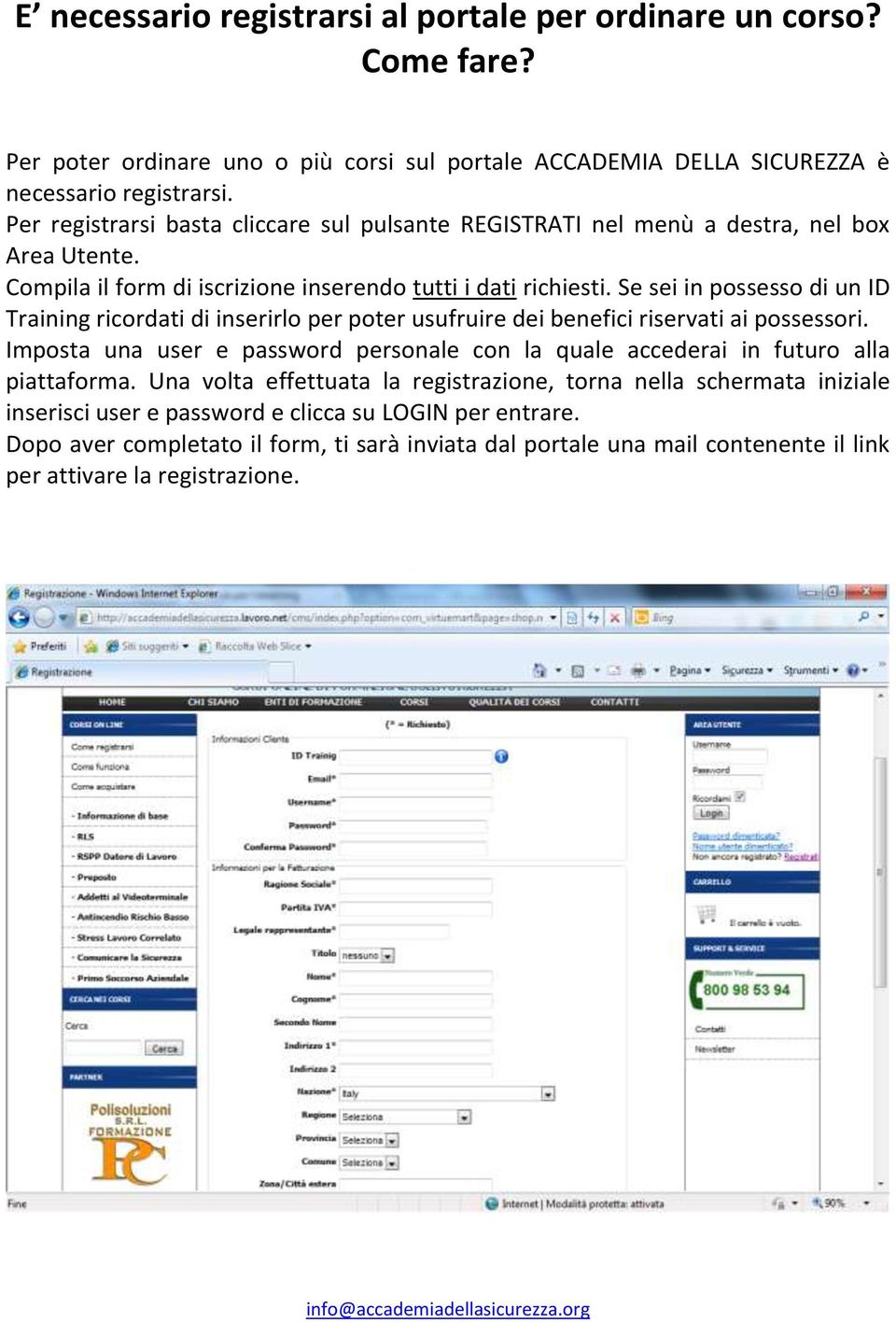 Se sei in possesso di un ID Training ricordati di inserirlo per poter usufruire dei benefici riservati ai possessori.