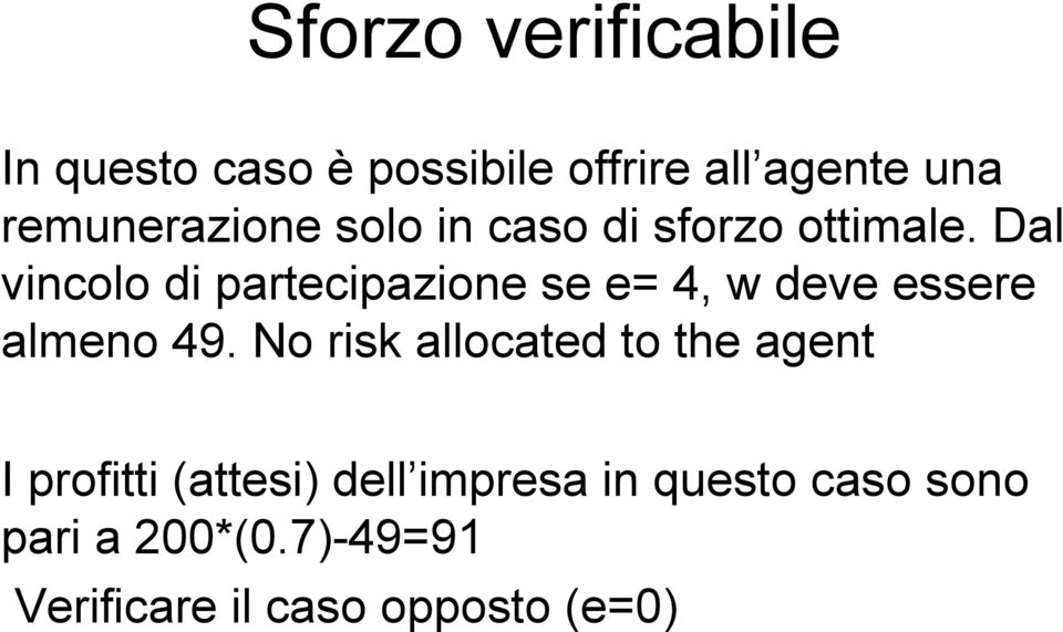 Dal vincolo di partecipazione se e= 4, w deve essere almeno 49.