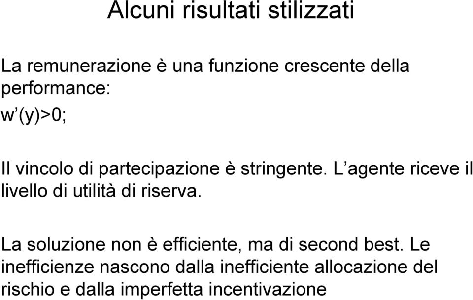 L agente riceve il livello di utilità di riserva.